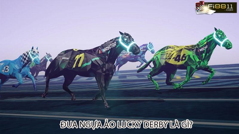 Đua ngựa ảo Lucky Derby là gì?